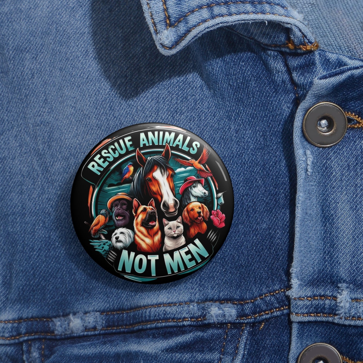 Rescue Animals Not Men Button