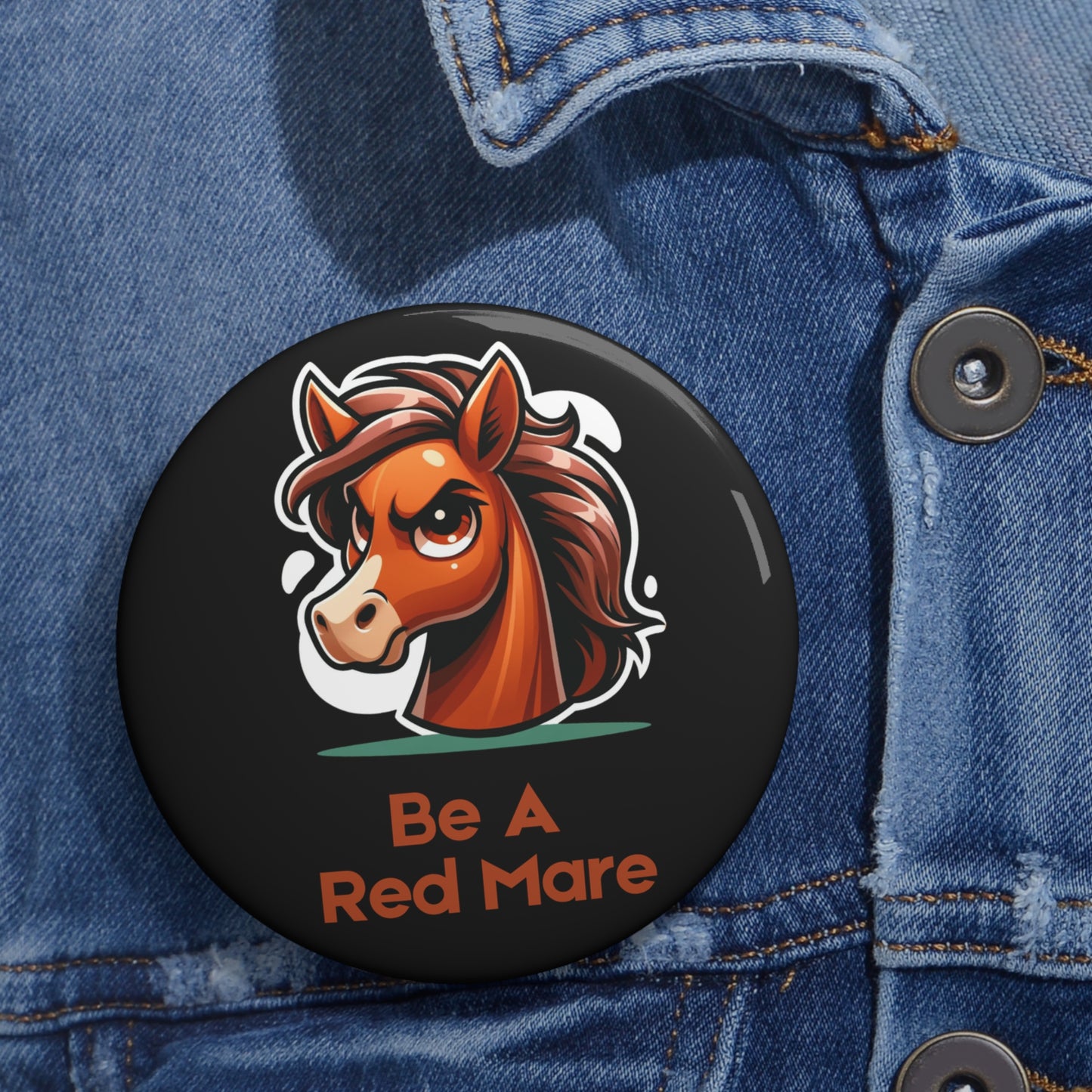 Be A Red Mare Button