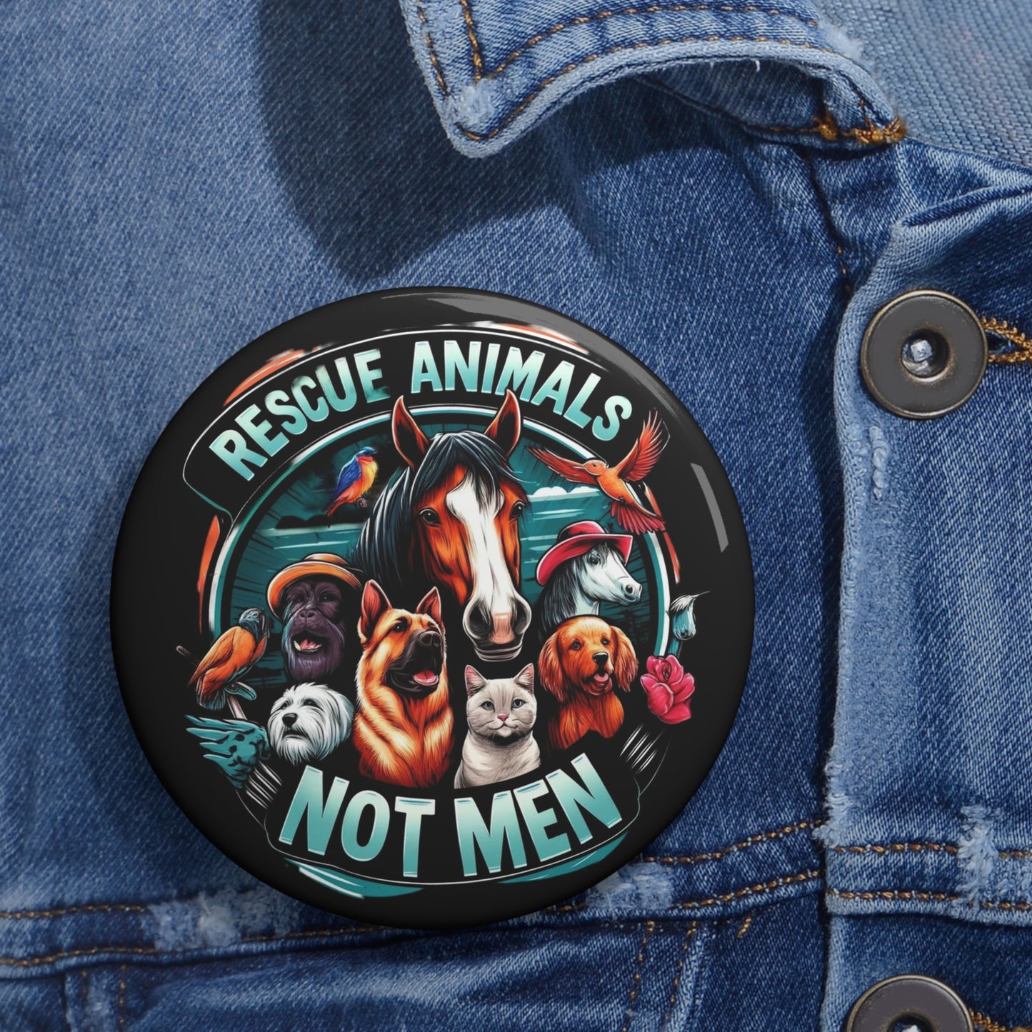 Rescue Animals Not Men Button