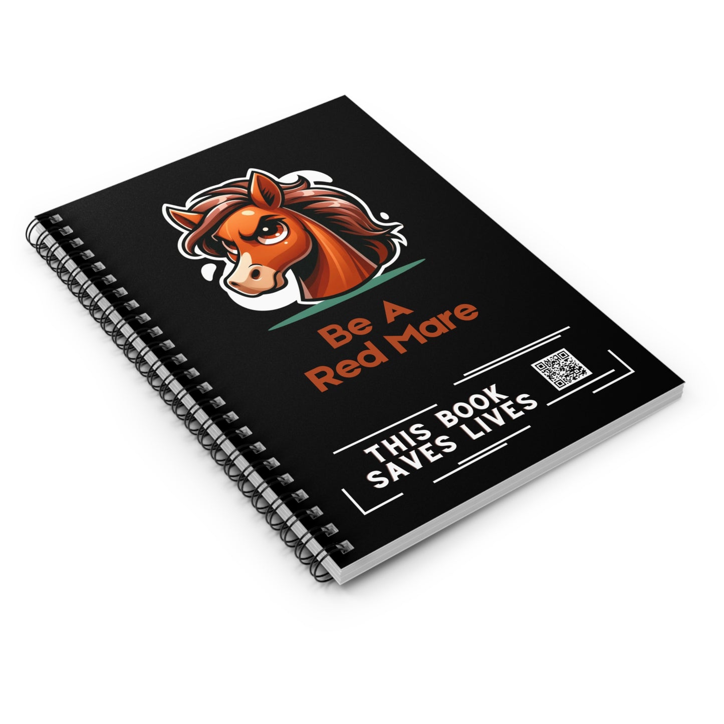 Be a Red Mare Spiral Notebook - Ruled Line
