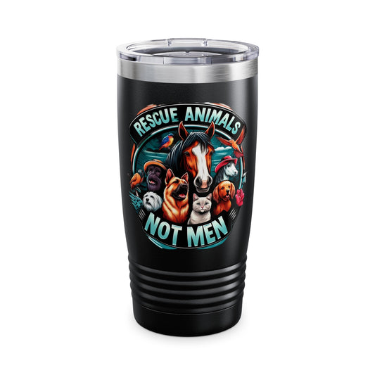Rescue Animals Not Men Tumbler, 20oz