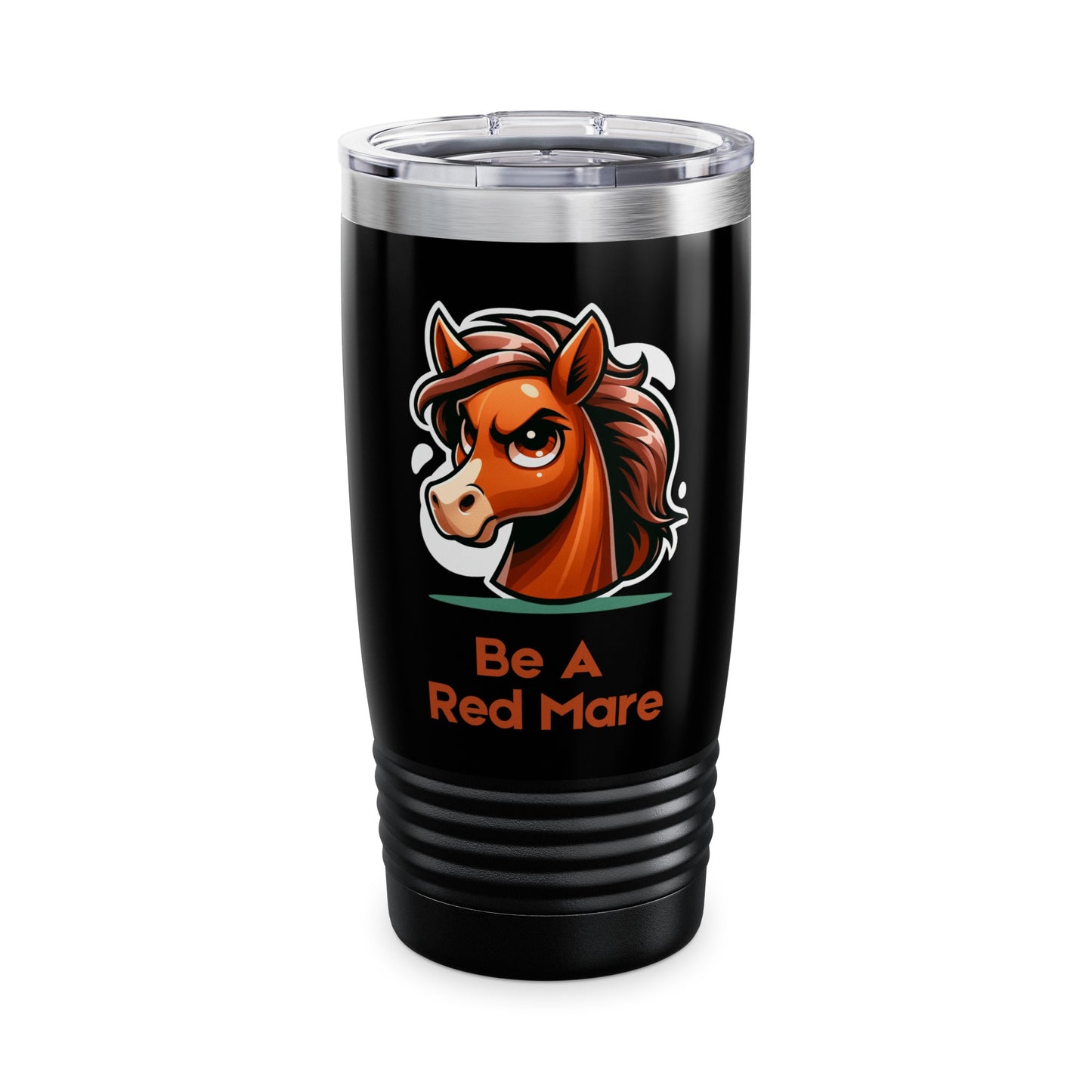 Be A Red Mare Tumbler, 20oz