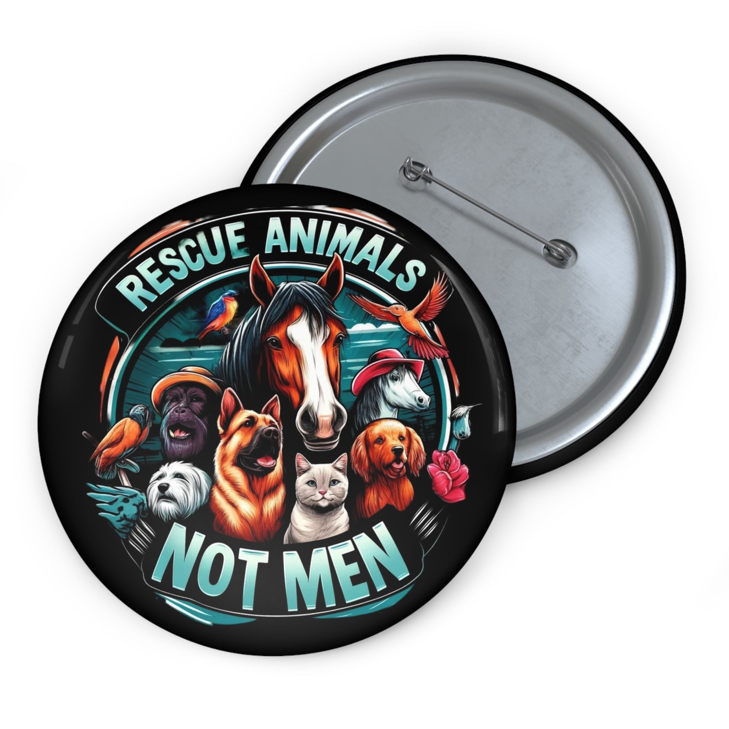 Rescue Animals Not Men Button