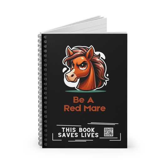Be a Red Mare Spiral Notebook - Ruled Line