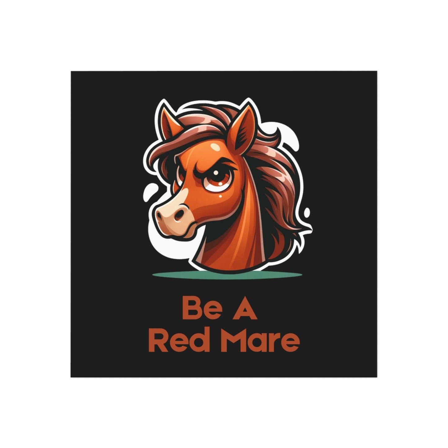 Be A Red Mare Square Magnet