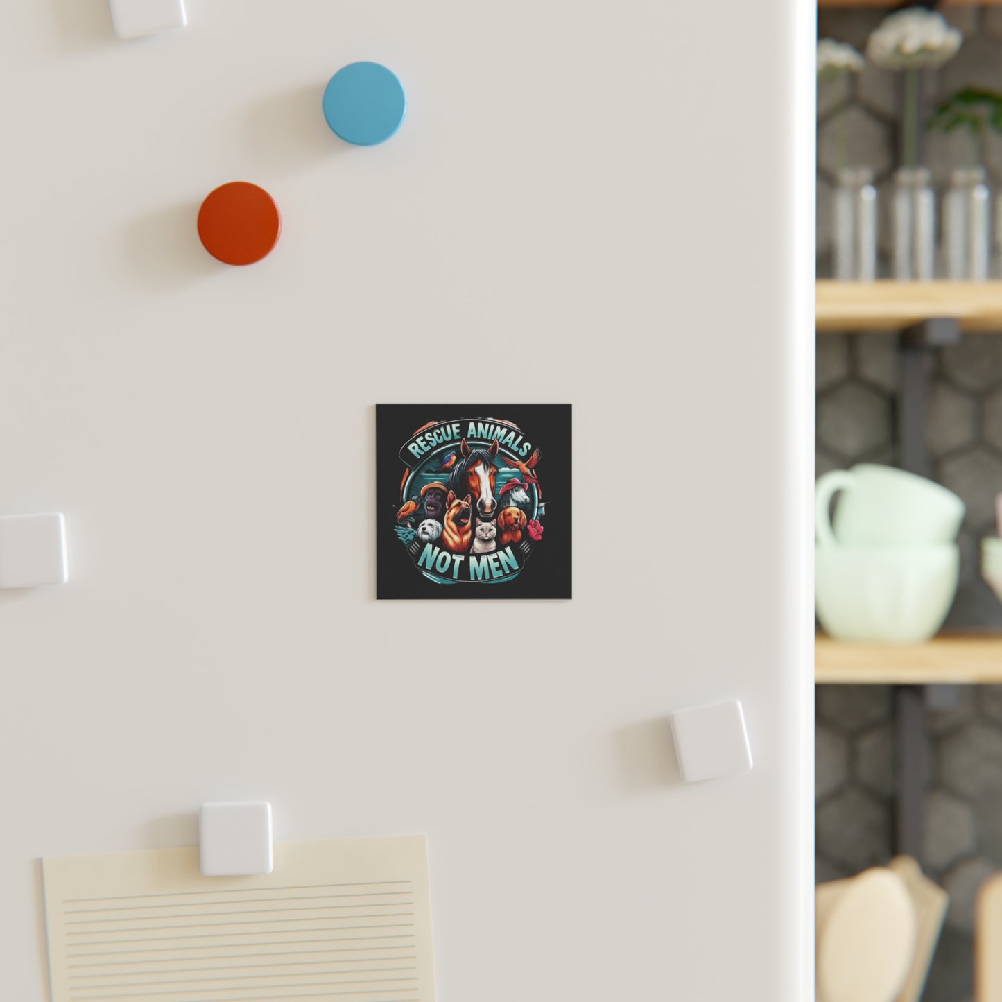 Rescue Animals Not Men Square Magnet