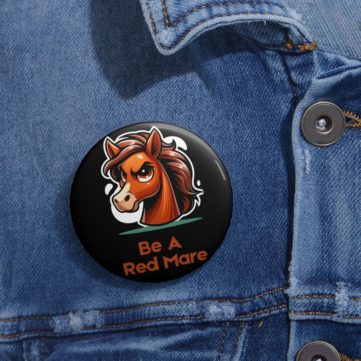 Be A Red Mare Button