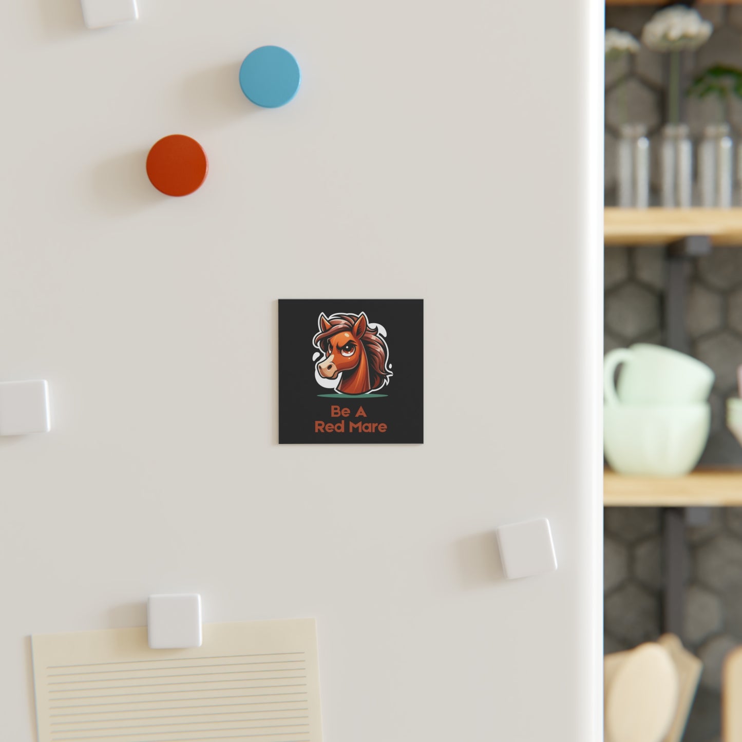Be A Red Mare Square Magnet