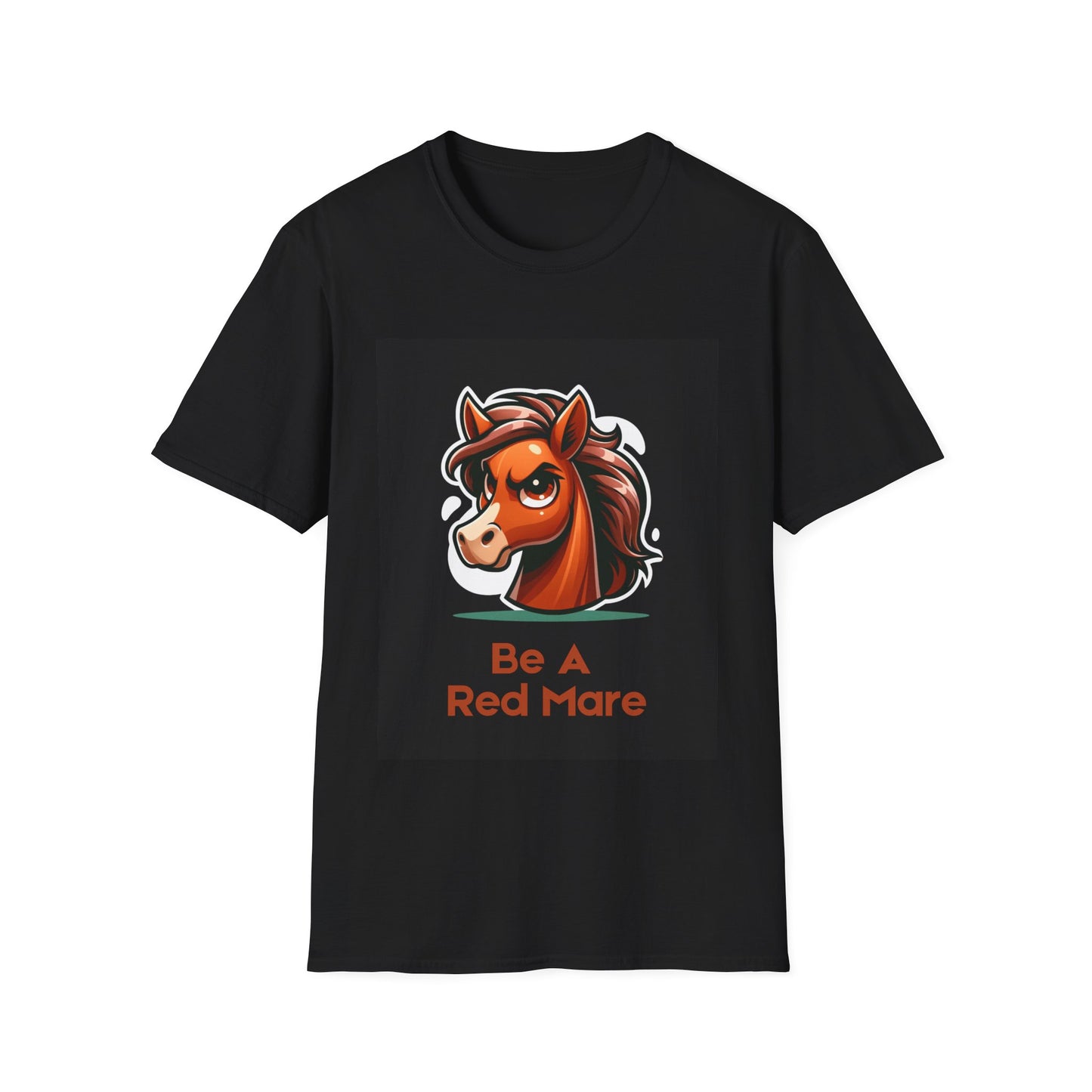 Be A Red Mare T-Shirt