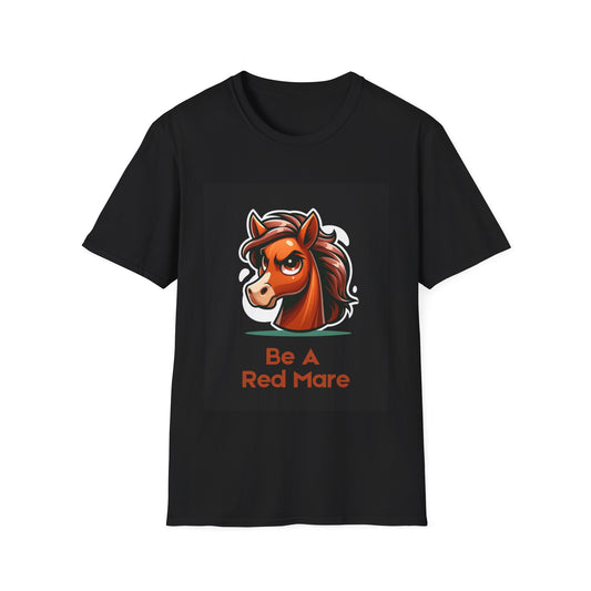 Be A Red Mare T-Shirt