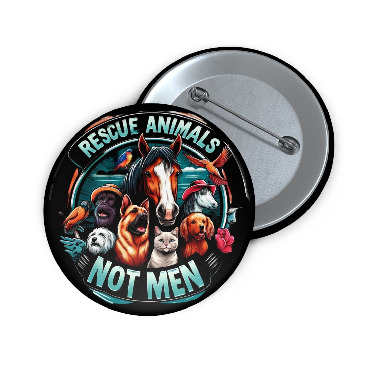 Rescue Animals Not Men Button